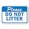 Signmission 18 in Height, 0.12 in Width, Aluminum, 12" x 18", A-1218 Do Not Litter - NoLit1 A-1218 Do Not Litter - NoLit1 - alternate 1